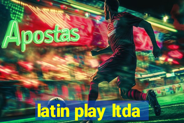 latin play ltda